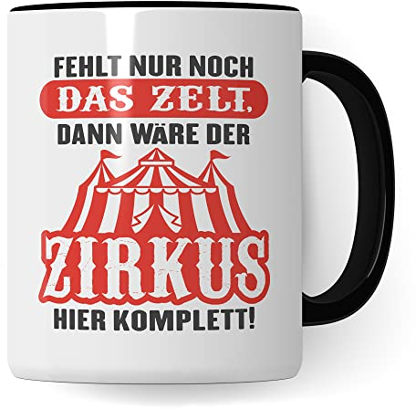 Pagma Druck Tasse Büro Spruch: Fehlt nur noch das Zelt dann wäre der Zirkus hier komplett, lustiges Büro Geschenk Kollege Kollegin Chef Chefin Geburtstag, Kaffee-Becher Arbeit Job Geschenkidee