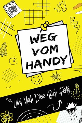 WEG VOM HANDY Und Mach Dieses Buch Fertig: Dieses Buch macht einen wirklich fertig - und das auf eine intelligente, höchst humorvolle und vor allem willkommen