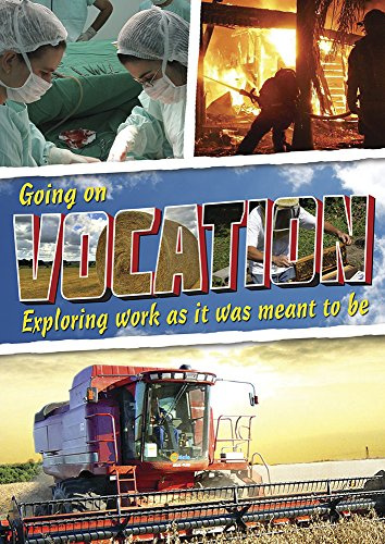 Going on Vocation: Exploring Work as It Was Meant to Be