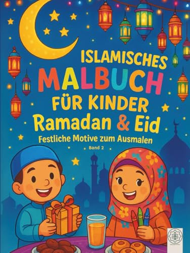Islamisches Malbuch für Kinder: Ramadan & Eid