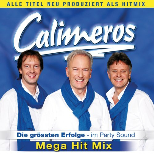 Calimeros - Die größten Erfolge im Party-Sound - Mega Hit Mix - Die neue 2013
