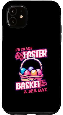 Ich würde meinen Osterkorb gegen einen Spa-Tag eintauschen Hülle für iPhone 11