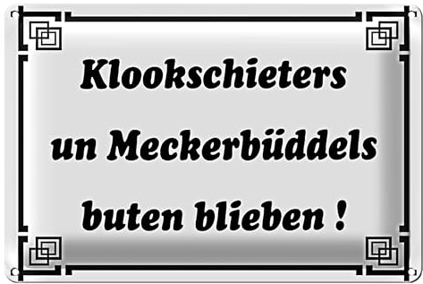 Dekoratives Blechschild 'Klokschietes un Meckerbüddels buten blieben' | Humorvolles Schild im Retro-Stil für Zuhause und Büro | 40 cm x 30 cm