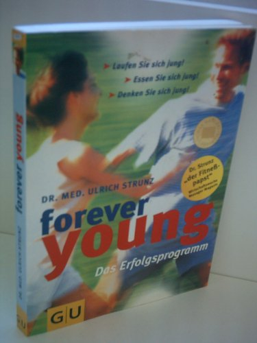 Ulrich Strunz: Forever young - Das Erfolgsprogramm