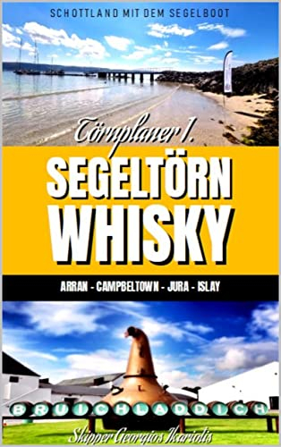 SEGELTÖRN WHISKY (West Schottland, TÖRNPLANER 1): Yachtcharter auf der schottischen Archipel.
