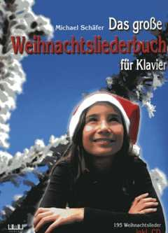 Das grosse Weihnachtsliederbuch fuer Klavier - arrangiert für Klavier - mit CD [Noten / Sheetmusic] Komponist: Schaefer Michael