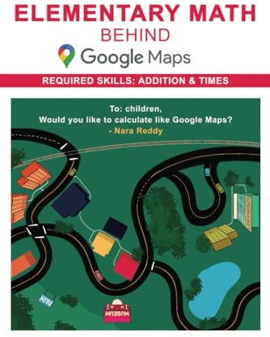 Elementary Math behind Google Maps: Hi Kid, Would you like to calculate like Google Maps?