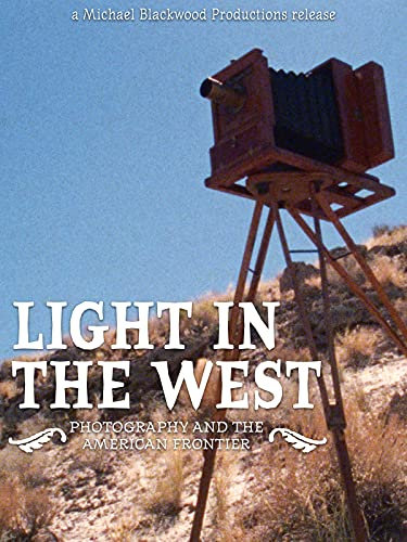 Light in the West: Photography and the American Frontier