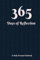 365 Days of Reflection: A Daily Personal Notebook: Record Your Thoughts, Goals, and Plans in One Convenient Notebook; An Agenda, Diary, and Planner for Notes and Reflections.