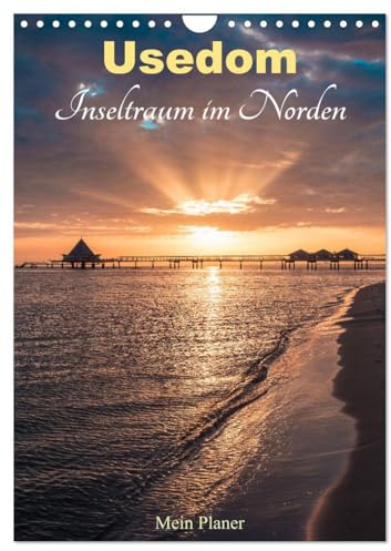 Usedom - Inseltraum im Norden (Wandkalender 2026 DIN A4 hoch), CALVENDO Monatskalender: Terminplaner mit den schönsten Ansichten der Insel Usedom (CALVENDO Natur)