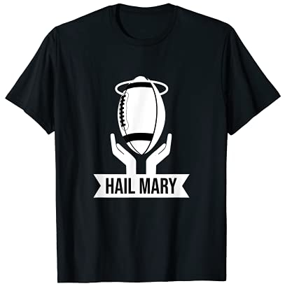 Hail Mary Hailmary American Football Design Geschenkidee T-Shirt