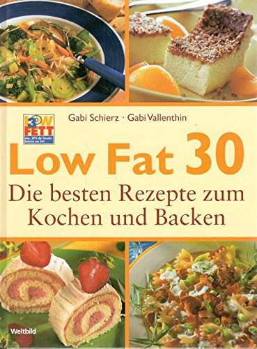Low fat 30. Die besten Rezepte zum Kochen und Backen