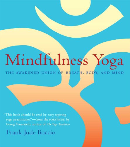 Mindfulness Yoga: The Awakened Union of Breath, Body, and Mind (English Edition)