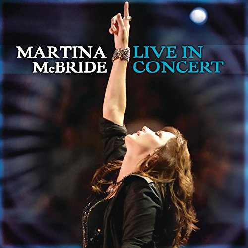 Martina Mcbride: Live in Concert