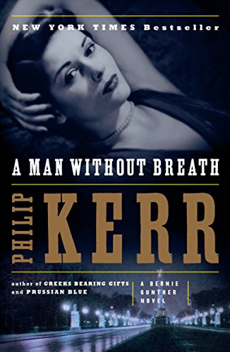 A Man Without Breath: A Bernie Gunther Novel (English Edition)