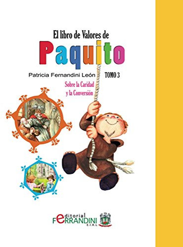 El Libro de Valores de Paquito.Tomo 3-LIBRO INFANTIL: Sobre la Caridad y la Conversión