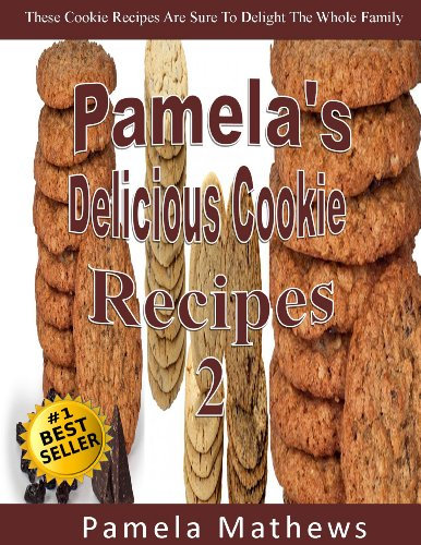 Pamela's Delicious Cookie Recipes 2 (English Edition)