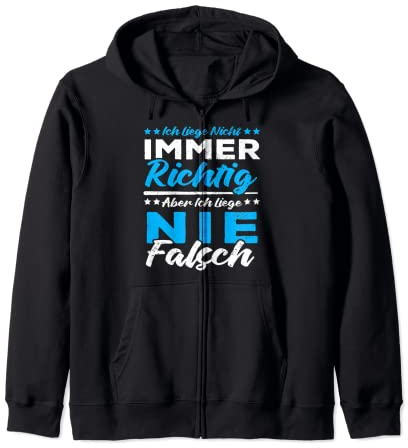 ich liege nicht immer richtig, aber ich liege nie falsch Kapuzenjacke