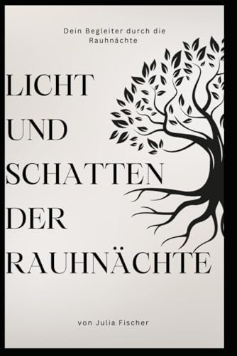 Licht und Schatten der Rauhnächte: Dein Begleiter durch die Rauhnächte
