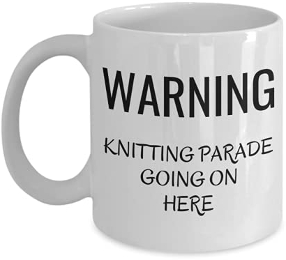 Funny Knitting Coffee Mug - Warning Knitting Parade Coffee Mug - Gifts For Knitter - Gift For Her - Best Yarn Lover Gifts - Crocheting Gifts - Crochet
