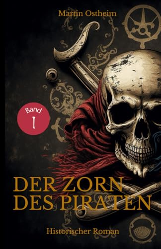 Der Zorn des Piraten (Die große Piraten-Saga, Band 1)