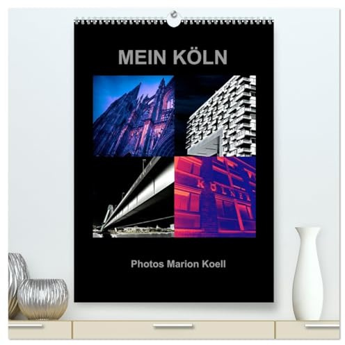 MEIN KÖLN Photos Marion Koell (hochwertiger Premium Wandkalender 2026 DIN A2 hoch), Kunstdruck in Hochglanz: Ausgefallene Collagen von Köln Motiven als poppigen Photokalender (CALVENDO Orte)