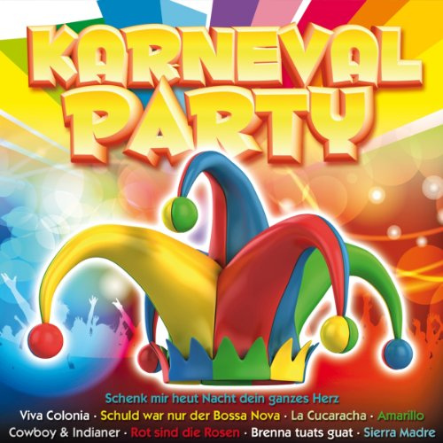 Karnevalparty (28 Partyhits inkl. Rot sind die Rosen, Viva Colonia, Brenna tuats guat, Schenk mir heut Nacht dein ganzes Herz uva.)