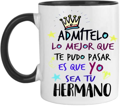 FUNNY CUP Taza Admitelo lo mejor que te pudo pasar es que yo sea tu Hermano. Regalo hermanos o hermanas (Hermano)