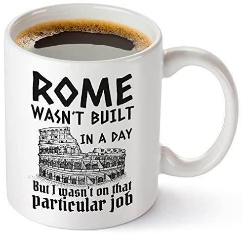 Zencooks Tasse mit Aufschrift Rome Wasn't Built In A Day, lustiges Ingenieur-Geschenk für erwachsene Männer, inspirierendes Zitat, Konstruktionstasse, Starterflüssigkeit, weiße Tasse, 325 ml