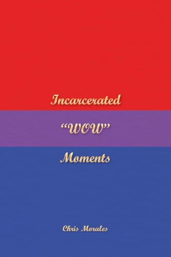 Incarcerated WOW Moments