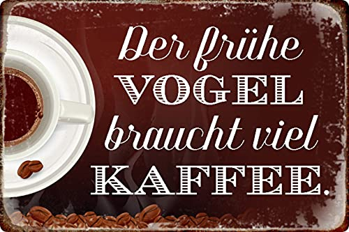 Blechschild 20x30cm gewölbt Der frühe Vogel braucht viel Kaffee Sprüche Deko Geschenk Schild