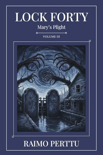Lock Forty: Volume III: Mary's Plight