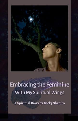 Embracing the Feminine With My Spiritual Wings