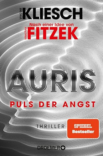 Auris. Puls der Angst: Nach einer Idee von Sebastian Fitzek (Ein Jula und Hegel-Thriller 6)