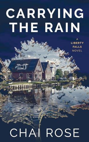 Carrying the Rain (Liberty Falls, Band 1)