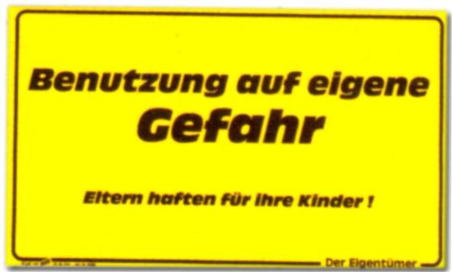 WB wohn trends Hinweis-Schild: Benutzung auf eigene Gefahr - Warn-Schild Warnzeichen