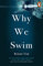 Why We Swim (English Edition)