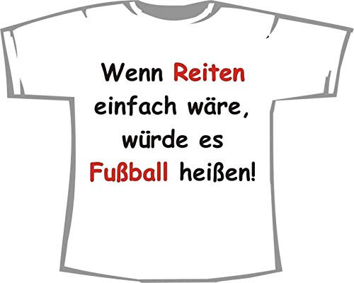 Wenn Reiten einfach wäre, würde es Fußball heißen; Kinder T-Shirt weiß, Gr. 12-14