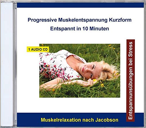 Progressive Muskelentspannung nach Jacobson Kurzform - Entspannungsübung, Entspannungstechnik, Muskelrelaxation, Entspannung für Kinder, Jugendliche und Erwachsene