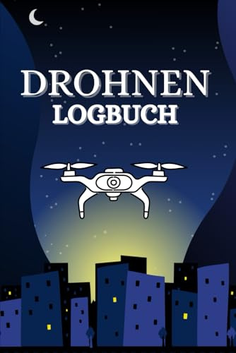 Drohnen Logbuch: Zur Dokumentation Von Flügen Mit Drohnen