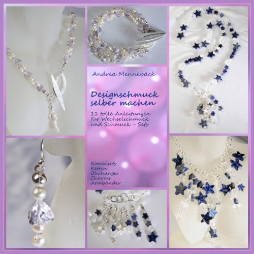 Designschmuck selber machen - 11 tolle Anleitungen für Wechselschmuck und Schmuck - Sets