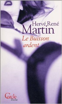 Le Buisson ardent de Hervé René Martin ( 30 avril 2002 )