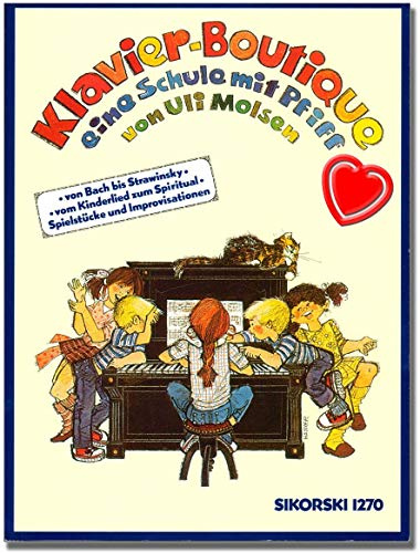 Klavier Boutique - Klavierschule von Uli Molsen - Eine Schule mit Pfiff. Von Bach bis Strawinsky - Vom Kinderlied zum Spiritual - Spielstücke und Improvisationen - mit bunter herzförmiger Notenklammer