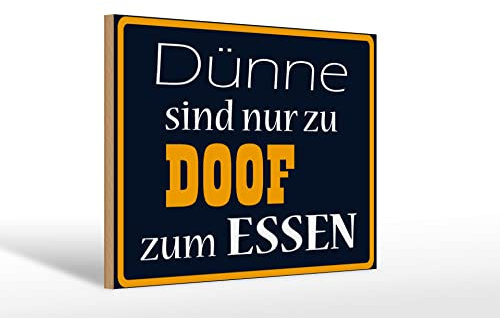 FEMER Holzschild Spruch 30x20cm Dünne sind Doof zum Essen