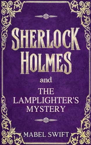 Sherlock Holmes and The Lamplighter's Mystery (Sherlock Holmes Mystery, Band 5)