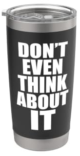 Don't Even Think About It Ni Se Te Ocurra No Vaso térmico de acero inoxidable de doble pared