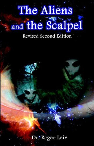 The Aliens and the Scalpel by Roger K. Leir (2005-12-01)