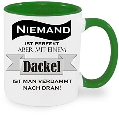  Niemand ist perfekt aber mit einem Dackel ist man verdammt nah dran  Kaffeetasse mit Motiv, Tasse mit Druck, auch individuell mit Spruch, Foto, Wunschtext, Wunschname (Grün)