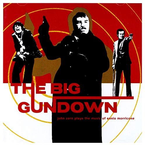 The Big Gundown: John Zorn Plays the Music of Ennio Morricone, 15th Anniversary Edition