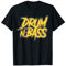 Drum N Bass DNB Drum & Bass Rave Dubstep Electro T-Shirt